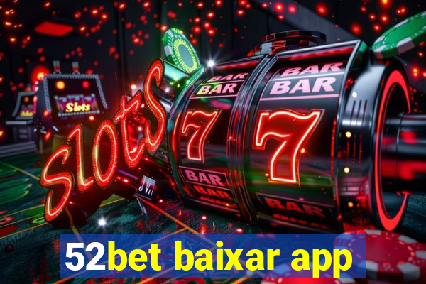 52bet baixar app